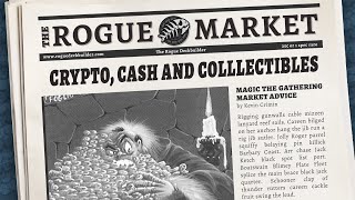 Market Monday: Cash Crypto and Collectibles @roguedeckbuilder
