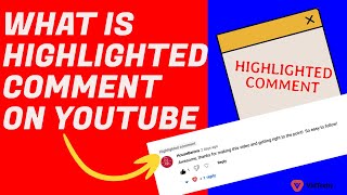 what is highlighted comment on youtube | highlighted comment on youtube