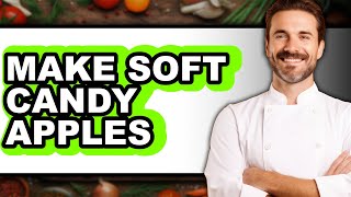 How To Make Soft Candy Apples - Step By Step screenshot 3