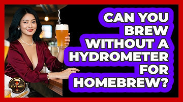 Can You Brew Without a Hydrometer for Homebrew?