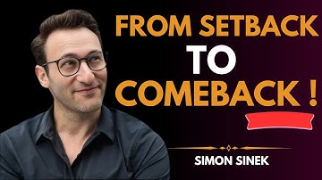 The Art of Bouncing Back from Failure | Simon Sinek’s Powerful Insights on Resilience
