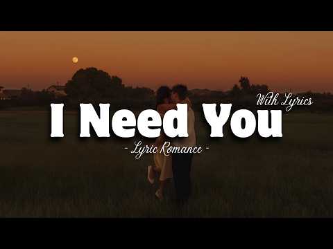 I Need You - Romantic Love song | Lyric Video (LyricRomance)