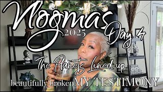VLOGMAS DAY 4 | THE PLANETS LINED UP | MY TESTIMONY