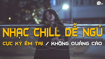 NGHE LÀ NGỦ SAY - Những Bản Nhạc Chill Nhẹ Nhàng Hay Nhất☘️Nhạc Lofi Chill Dễ Ngủ Mới Nhất 2025