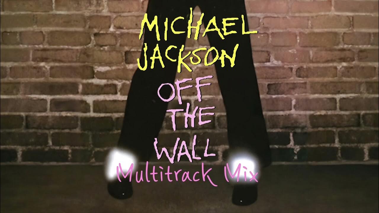 Michael Jackson- Off The Wall (Multitrack Mix) - YouTube