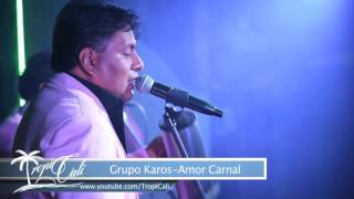 Grupo Karos-Amor Carnal en vivo desde Casa López tour 2017 chords