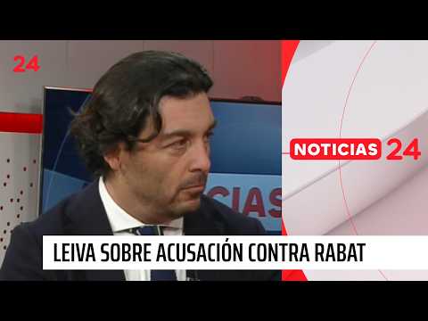 Leiva sobre acusación contra Rabat: “Hacer efectiva una responsabilidad política grave”