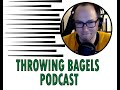 Throwing bagels episode 3  joe yerdon