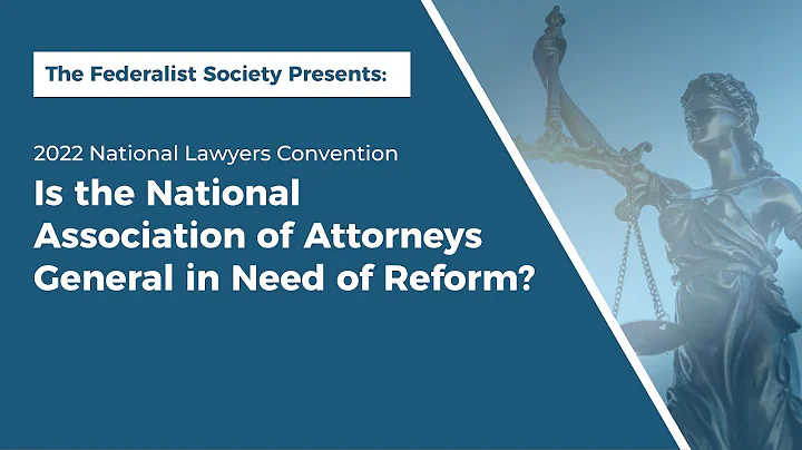 Is the National Association of Attorneys General in Need of Reform? [NLC 2022] - DayDayNews