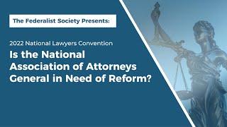 Is the National Association of Attorneys General in Need of Reform? [NLC 2022]