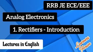 RRB JE | Rectifiers Introduction | Analog Electronics