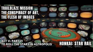 [Honkai: Star Rail Trailblaze Mission] The Conspiracy of Art, The Flesh of Images: Pan-Cosmic Summit screenshot 3