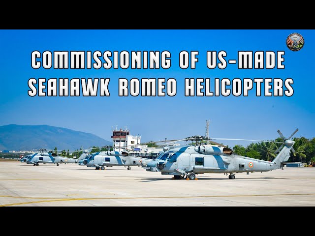 Indian Navy Commissions Newly Inducted MH 60 R Seahawk Choppers