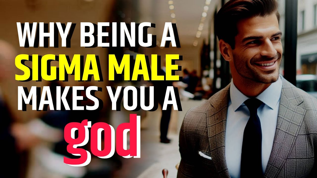 Here Are 12 Reasons Why Being A Sigma Male Makes You A God | High Value ...