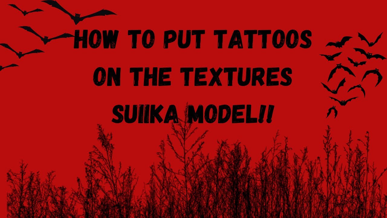 Tutorial on how to put tattoos on textures for the suiika model