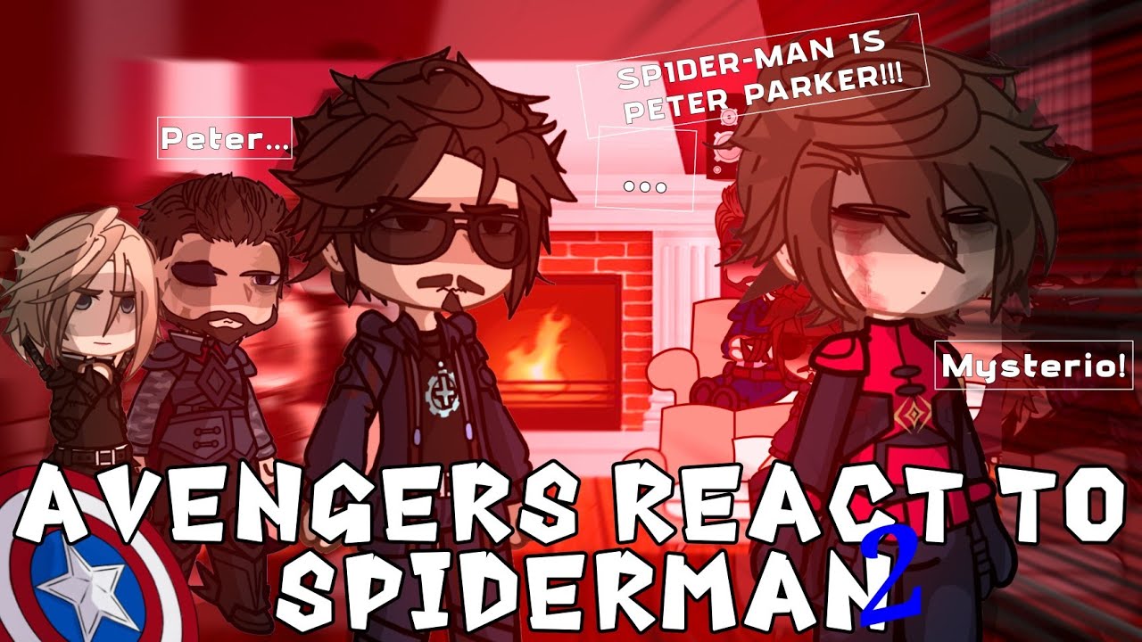 Avengers react to Peter Parker / Spiderman / Gacha React Spider-Man: No Way Home