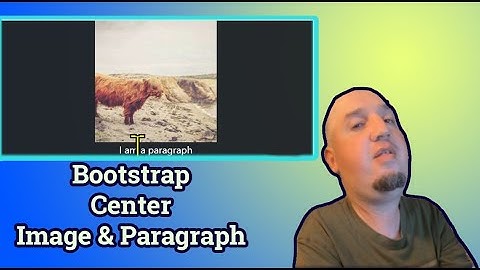 How to Center Images and Paragraphs Using Bootstrap