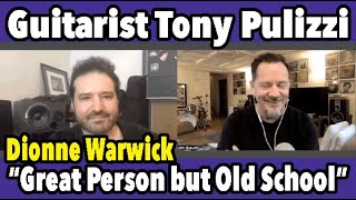 Guitarist Tony Pulizzi on Dionne Warwick, "Great Person but Old School"
