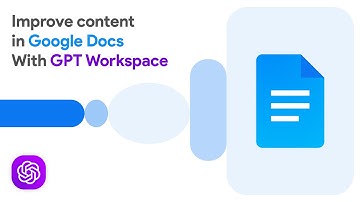 Improve content in Google Docs with GPT Workspace