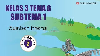 Kelas 3 Tema 6 Subtema 1 Pembelajaran 2