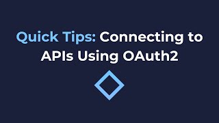 Quick Tips: Connecting to APIs Using OAuth2 [NoCode]