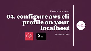 04.Setup AWS CLI Profile on Localhost for IaC