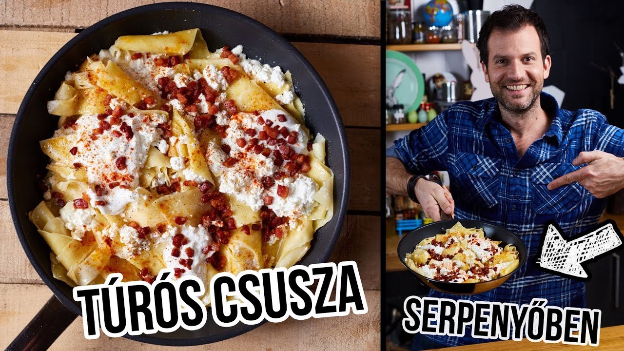 A tökéletes SERPENYŐS túrós csusza