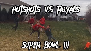 Hotshots VS Royals Super Bowl III (Super Bowl I rematch!)
