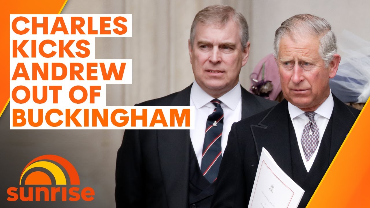 King Charles boots Prince Andrew from Buckingham Palace | Sunrise – Sunrise