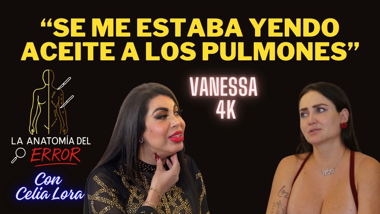 Vanessa 4K: más de una ocasión estuvo SU VIDA EN P3LIGR0... | La Anatomía del Error con Celia Lora