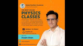 Online Physics Classes with Prof. Inaam khan | Global NextGen Academia