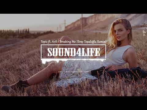 Topic ft. A7S - Breaking Me (Eray Topaloglu Remix)