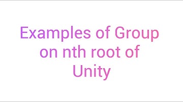 Examples of Group on nth root of Unity