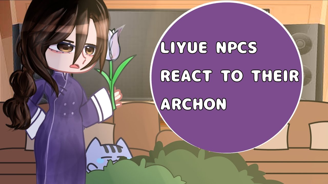 NPCs React To Their Archon (Liyue) Zhongli 2\6 || Genshin Impact || Gacha Nox || GCRV || TodoSimPLE