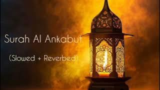 Surah Al Ankabut (Slowed Reverbed)