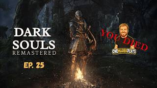 Dark Souls: Remastered Gameplay | Blind Playthrough | Ep. 25