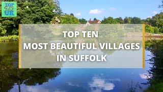 Top Ten Most Beautiful Villages In Suffolk