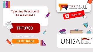 TPF3703: Teaching Practice III (B.eD Foundation Phase) Introduction and Assessment 1 by Dr MV Kgabo