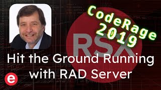 Hit the Ground Running with RAD Server - CodeRage 2019