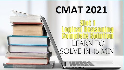 CMAT 2021 SLOT 1 Logical Reasoning Section Solution SINGLE TAKE | HOW TO SOLVE Within 40 Minutes