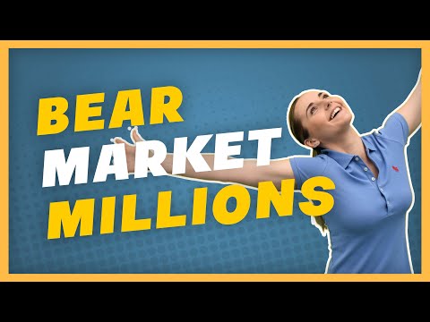 MILLIONAIRES are Minted in a Bear Market