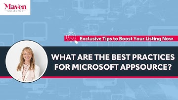 Best Practices for Microsoft AppSource Listings | Optimize Your ISV & SI Presence