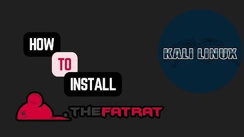 Installing TheFatRat on Kali Linux - A Complete Guide