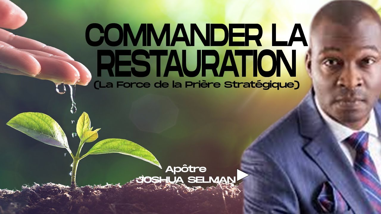 Commander La Restauration ( La Force De La Prière Stratégique) || Apôtre Joshua Selman
