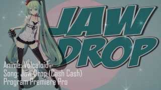 JAW DROP//AMV