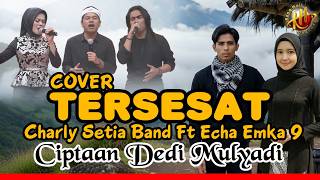 TERSESAT – Cover | Charly Setia Band Ft Echa Emka 9 – Cipt. Dedi Mulyadi | Slow Rock Melayu