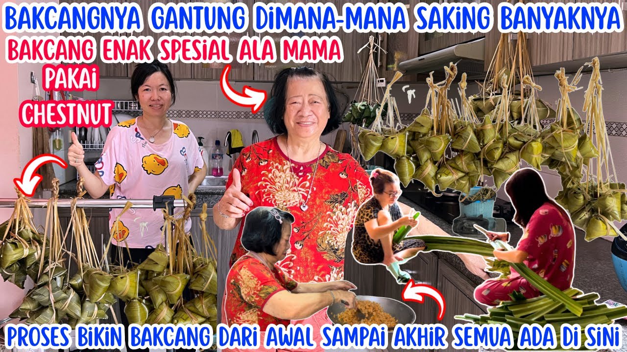 BIKIN BAKCANG YUK‼️BIKIN RATUSAN BAKCANG DENGAN ISIAN KOMPLIT‼️GAK CUKUP MAKAN SATU SAKING ENAKNYA