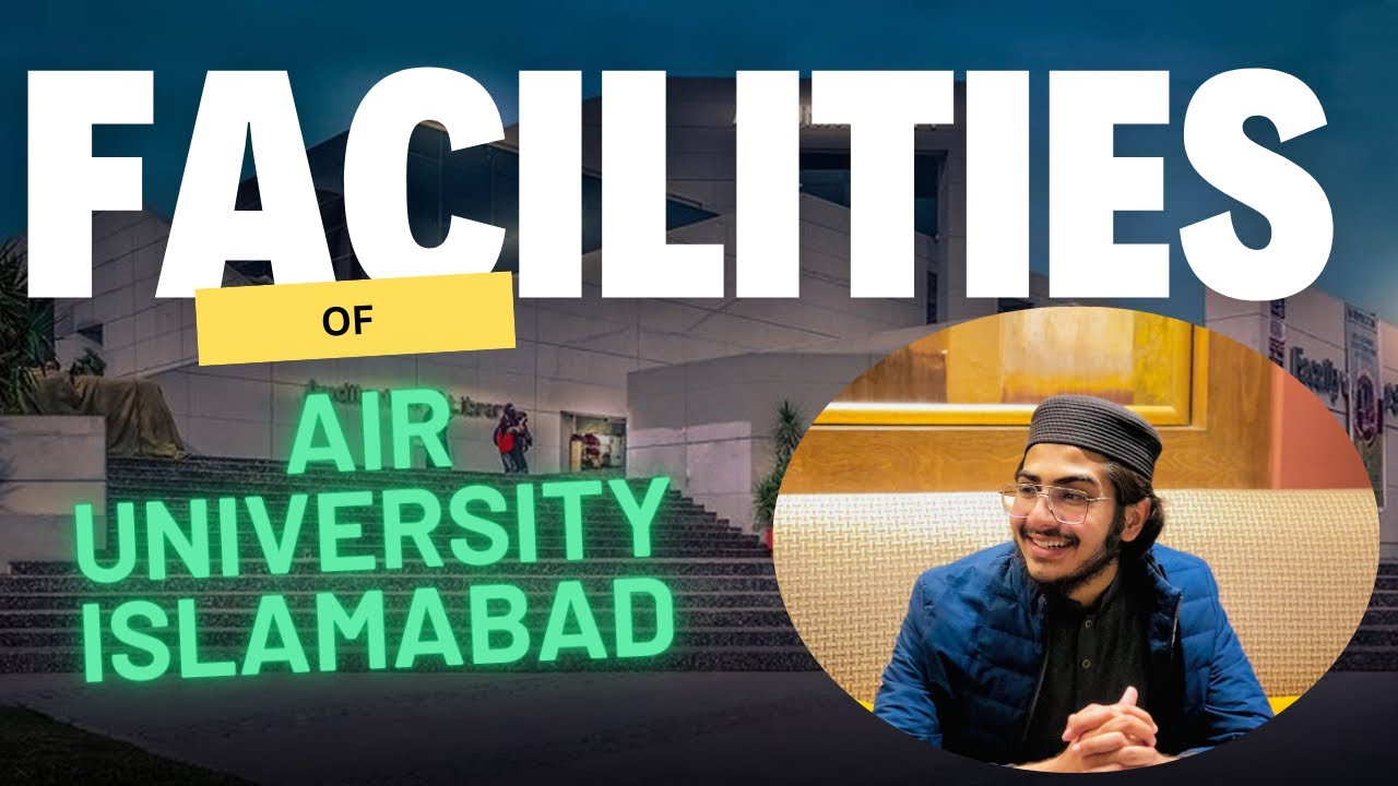 A Complete Guide to Air University Islamabad Campus Facilities - YouTube