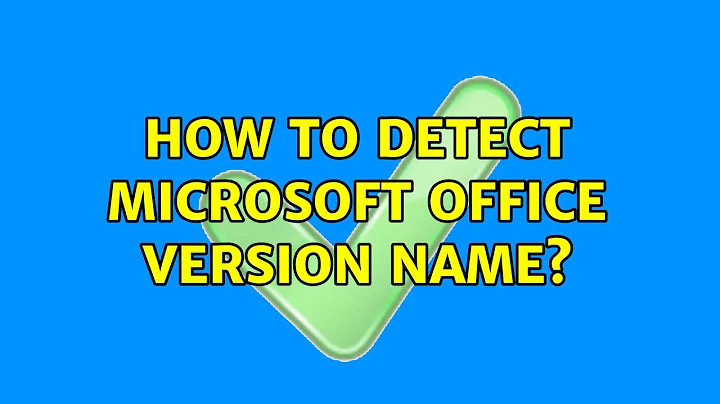 How to Detect Microsoft Office Version Name? (4 Solutions!!)