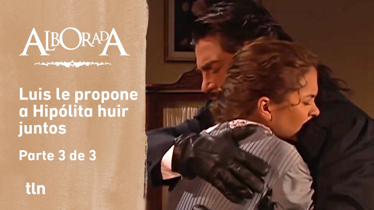 Alborada 3/3: Hipólita le suplica a Luis que no le quite a su hijo | C-31 | tlnovelas